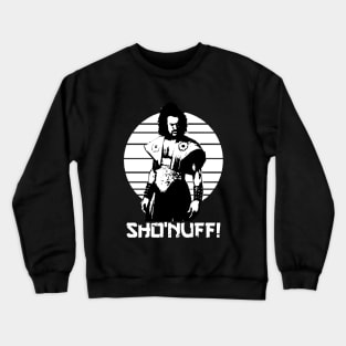 Sho Nuff Crewneck Sweatshirt